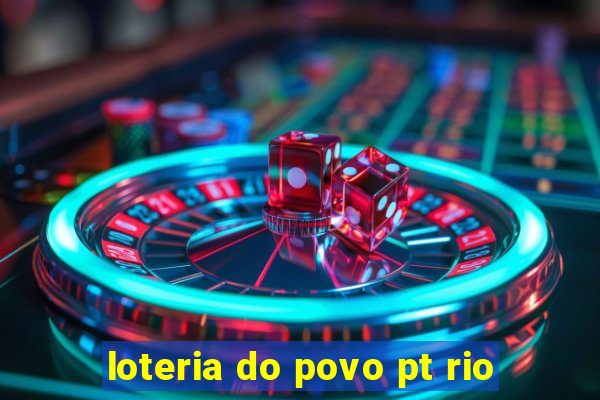 loteria do povo pt rio